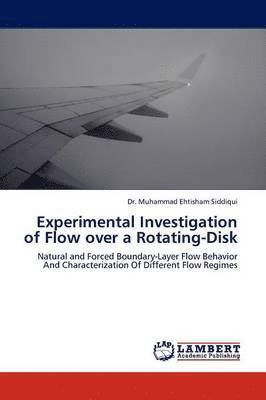 Experimental Investigation of Flow Over a Rotating-Disk 1
