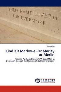 bokomslag Kind Kit Marlowe -Or Marley or Merlin