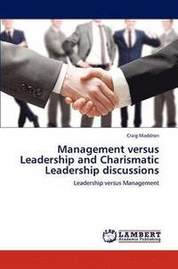bokomslag Management versus Leadership and Charismatic Leadership discussions