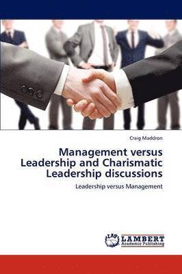 bokomslag Management versus Leadership and Charismatic Leadership discussions