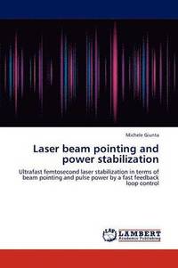 bokomslag Laser beam pointing and power stabilization