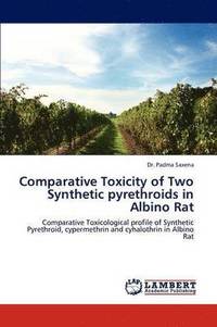 bokomslag Comparative Toxicity of Two Synthetic Pyrethroids in Albino Rat