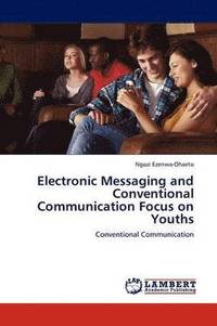 bokomslag Electronic Messaging and Conventional Communication Focus on Youths