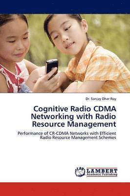 Cognitive Radio Cdma Networking with Radio Resource Management 1