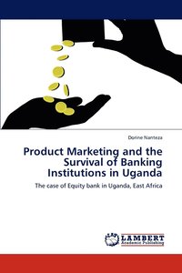 bokomslag Product Marketing and the Survival of Banking Institutions in Uganda