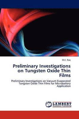 Preliminary Investigations on Tungsten Oxide Thin Films 1