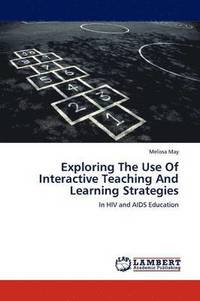 bokomslag Exploring The Use Of Interactive Teaching And Learning Strategies