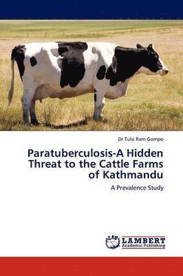 Paratuberculosis-A Hidden Threat to the Cattle Farms of Kathmandu 1