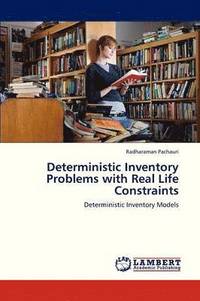 bokomslag Deterministic Inventory Problems with Real Life Constraints
