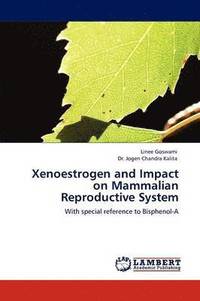 bokomslag Xenoestrogen and Impact on Mammalian Reproductive System