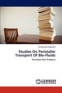 bokomslag Studies on Peristaltic Transport of Bio-Fluids
