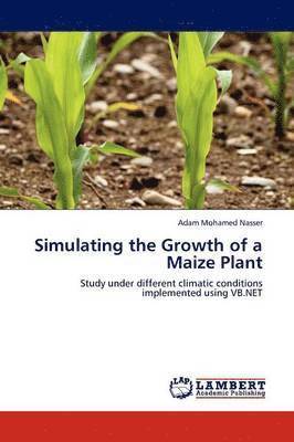 Simulating the Growth of a Maize Plant 1