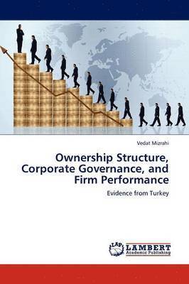 Ownership Structure, Corporate Governance, and Firm Performance 1