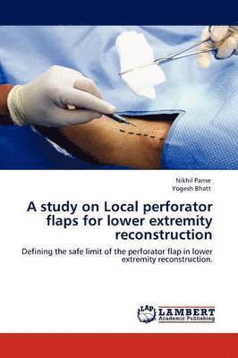 A Study on Local Perforator Flaps for Lower Extremity Reconstruction 1