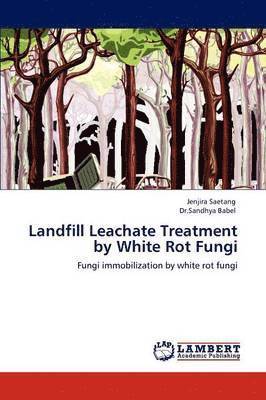 bokomslag Landfill Leachate Treatment by White Rot Fungi