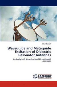 bokomslag Waveguide and Metaguide Excitation of Dielectric Resonator Antennas