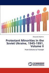 bokomslag Protestant Minorities in the Soviet Ukraine, 1945-1991, Volume II