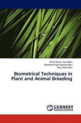 Biometrical Techniques in Plant and Animal Breeding 1