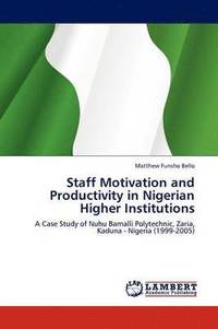 bokomslag Staff Motivation and Productivity in Nigerian Higher Institutions