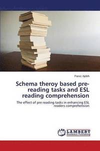 bokomslag Schema Theroy Based Pre-Reading Tasks and ESL Reading Comprehension