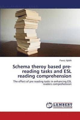 Schema Theroy Based Pre-Reading Tasks and ESL Reading Comprehension 1
