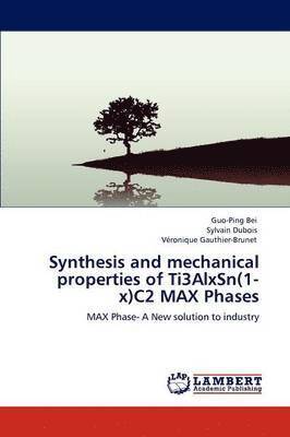 Synthesis and mechanical properties of Ti3AlxSn(1-x)C2 MAX Phases 1