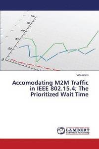 bokomslag Accomodating M2m Traffic in IEEE 802.15.4; The Prioritized Wait Time