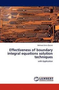 bokomslag Effectiveness of Boundary Integral Equations Solution Techniques
