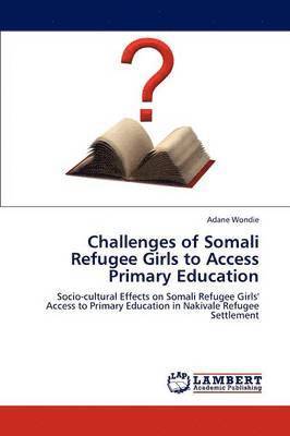 Challenges of Somali Refugee Girls to Access Primary Education 1