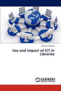 bokomslag Use and Impact of Ict in Libraries