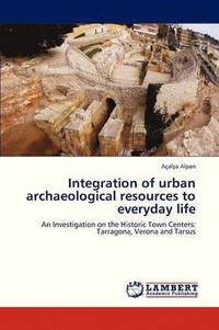 bokomslag Integration of urban archaeological resources to everyday life