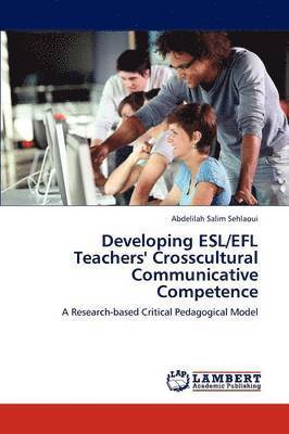 Developing ESL/EFL Teachers' Crosscultural Communicative Competence 1