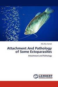 bokomslag Attachment And Pathology of Some Ectoparasites