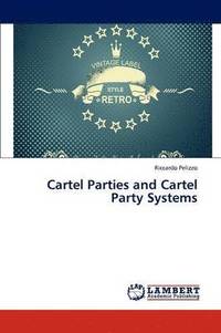 bokomslag Cartel Parties and Cartel Party Systems