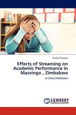 Effects of Streaming on Academic Performance in Masvingo, Zimbabwe 1