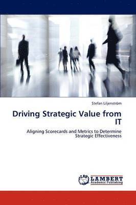 bokomslag Driving Strategic Value from IT