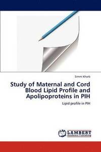 bokomslag Study of Maternal and Cord Blood Lipid Profile and Apolipoproteins in PIH