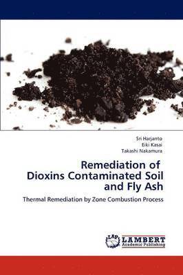 Remediation of Dioxins Contaminated Soil and Fly Ash 1