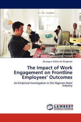 The Impact of Work Engagement on Frontline Employees' Outcomes 1