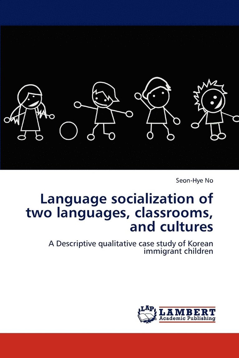 Language socialization of two languages, classrooms, and cultures 1