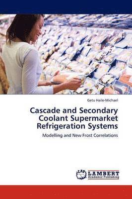 Cascade and Secondary Coolant Supermarket Refrigeration Systems 1