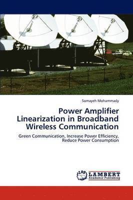 Power Amplifier Linearization in Broadband Wireless Communication 1