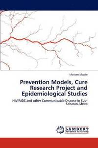 bokomslag Prevention Models, Cure Research Project and Epidemiological Studies