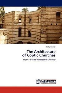 bokomslag The Architecture of Coptic Churches