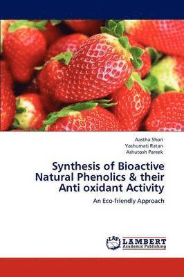 Synthesis of Bioactive Natural Phenolics & their Anti oxidant Activity 1