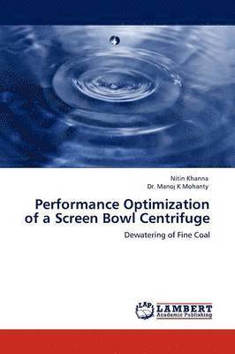 bokomslag Performance Optimization of a Screen Bowl Centrifuge