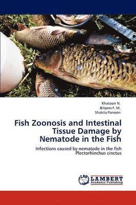 Fish Zoonosis and Intestinal Tissue Damage by Nematode in the Fish 1