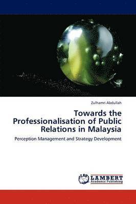 Towards the Professionalisation of Public Relations in Malaysia 1