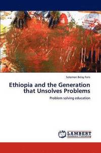 bokomslag Ethiopia and the Generation that Unsolves Problems