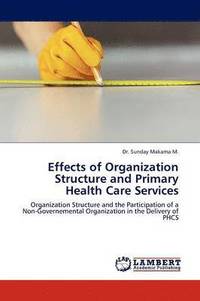 bokomslag Effects of Organization Structure and Primary Health Care Services